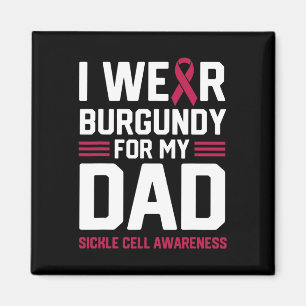 I Wear Burgundy for My Dad Sickle Cell Anemia Awar Magnet