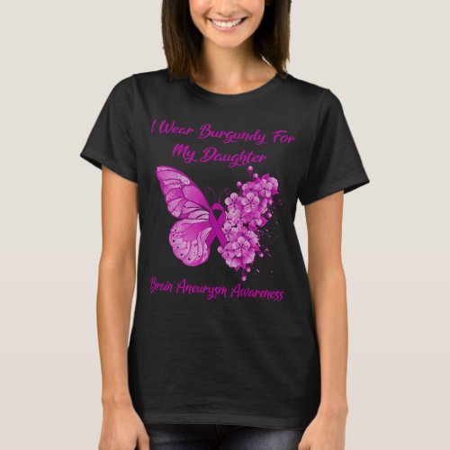 I Wear Burgundy For My Daughter Brain Aneurysm Awa T_Shirt