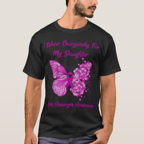 I Wear Burgundy For My Daughter Brain Aneurysm Awa T_Shirt