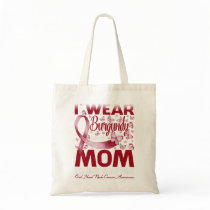 I Wear Burgundy For My Mom Oral Head Neck Cancer Tote Bag