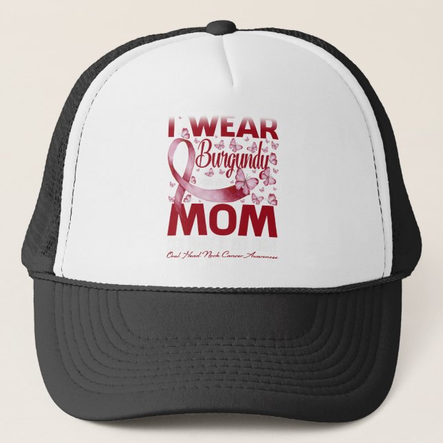 I Wear Burgundy For My Mom Oral Head Neck Cancer Trucker Hat (Front)