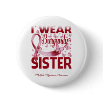 I Wear Burgundy For My Sister Multiple Myeloma Button