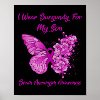 I Wear Burgundy For My Son Brain Aneurysm Awarenes Poster