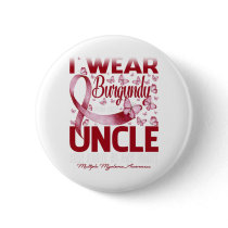 I Wear Burgundy For My Uncle Multiple Myeloma Button