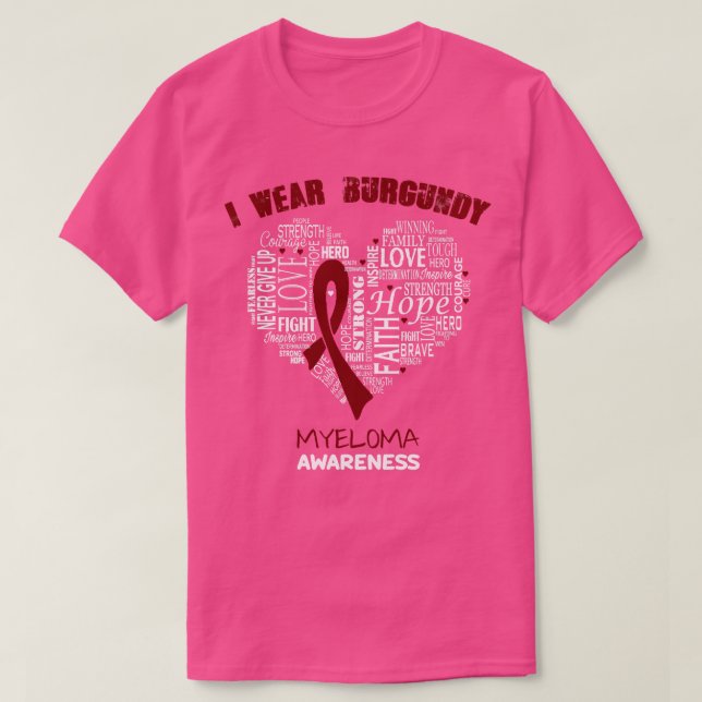 I Wear Burgundy For Myeloma Awareness Faith Hope L T-Shirt (Design Front)