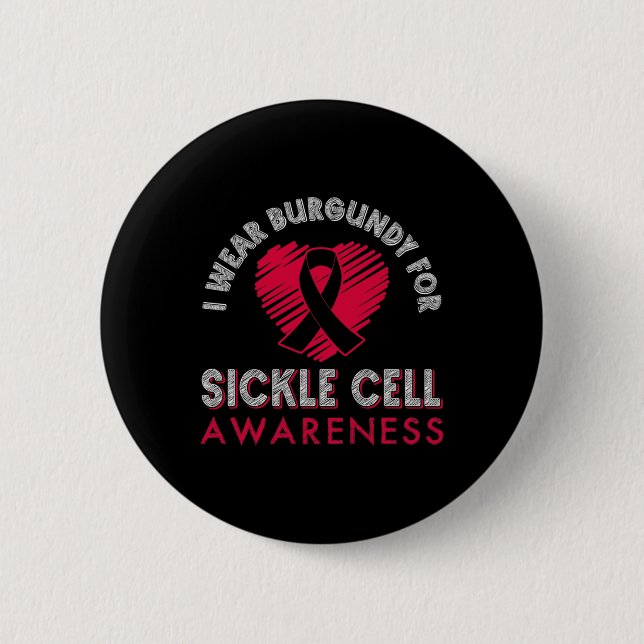 I Wear Burgundy For Sickle Cell Awareness 4 Button (Front)
