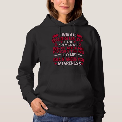 I Wear Burgundy For Someone Brain Aneurysm Awarene Hoodie