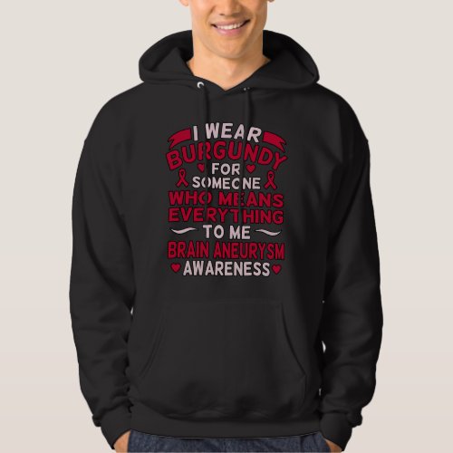 I Wear Burgundy For Someone Brain Aneurysm Awarene Hoodie