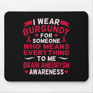 I Wear Burgundy For Someone Brain Aneurysm Awarene Mouse Pad