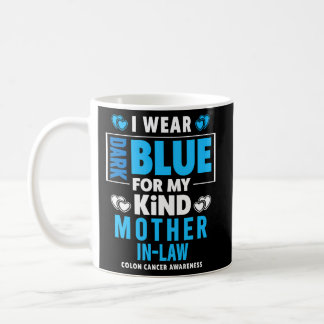 I Wear Dark Blue For My Mother In Law Colon Cancer Coffee Mug