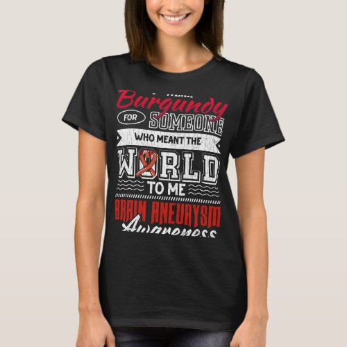 I Wear Dark Red For Someone Brain Aneurysm Awarene T_Shirt