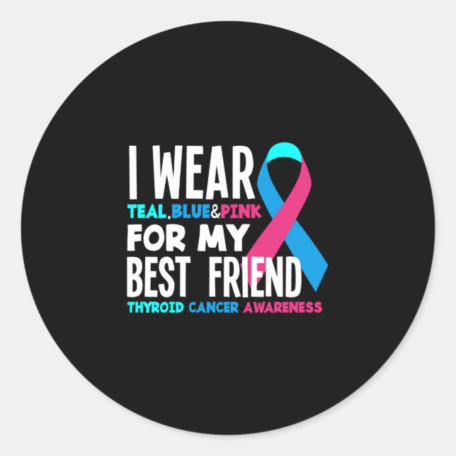 I Wear For My Best Friend Thyroid Cancer Awareness Classic Round Sticker (Front)