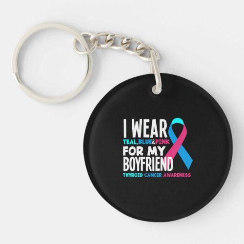 I Wear For My Boyfriend Thyroid Cancer Awareness Keychain