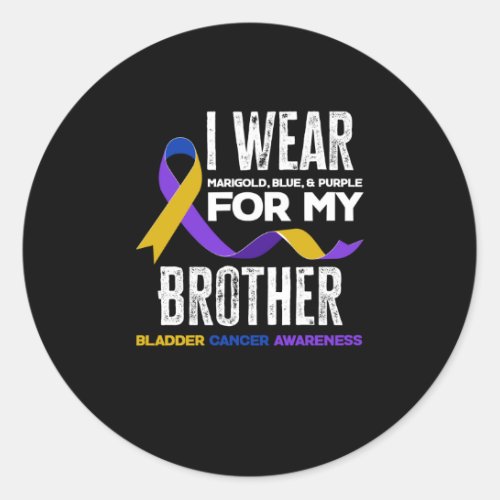 I Wear For My Brother Bladder Cancer Awareness Classic Round Sticker