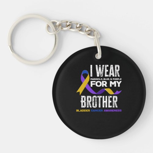 I Wear For My Brother Bladder Cancer Awareness Keychain