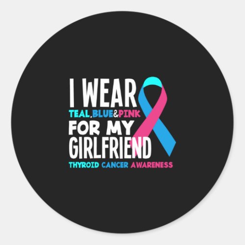 I Wear For My Girlfriend Thyroid Cancer Awareness Classic Round Sticker