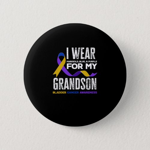 I Wear For My Grandson Bladder Cancer Awareness Button