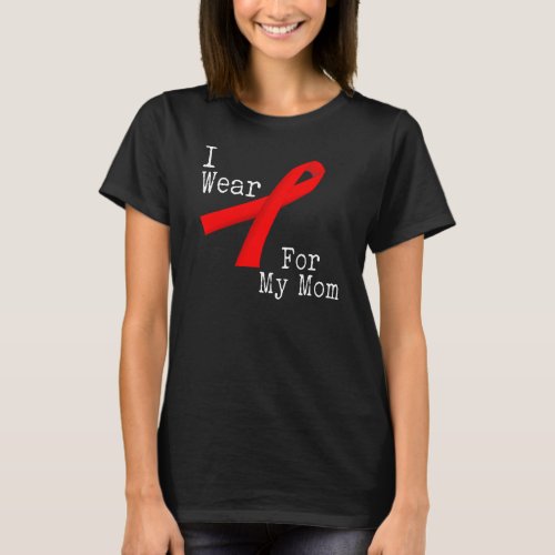 I Wear For My Mom Heart Disease Awareness Shirt
