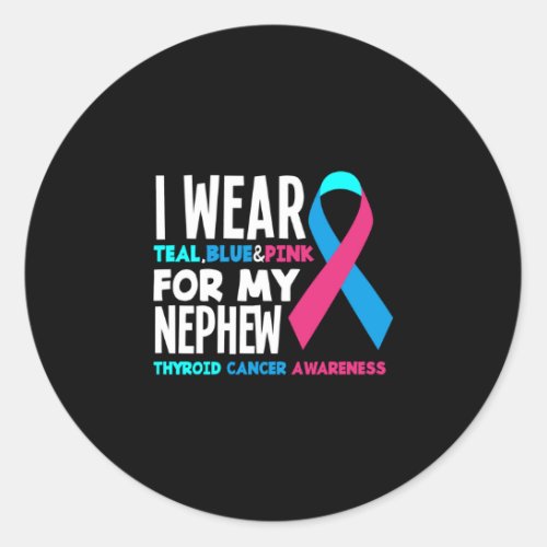 I Wear For My Nephew Thyroid Cancer Awareness Classic Round Sticker