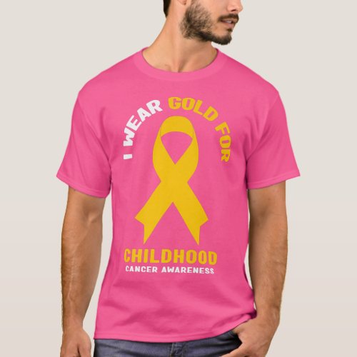 I Wear Gold For Childhood Cancer Awareness 552 T_Shirt