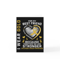 I Wear Gold For My Best Friend Childhood Cancer Aw Card