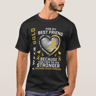 I Wear Gold For My Best Friend Childhood Cancer Aw T-Shirt