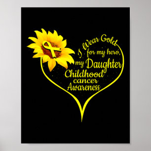 I Wear Gold For My Daughter Childhood Cancer Aware Poster