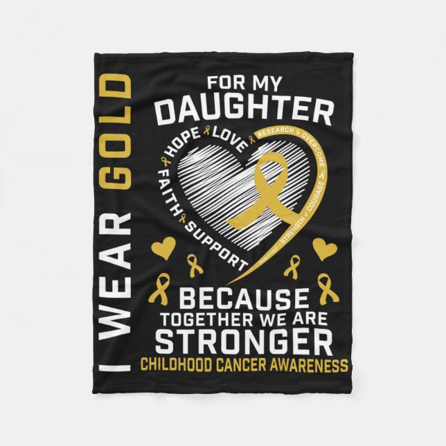 I Wear Gold For My Daughter Childhood Cancer Paren Fleece Blanket (Front)