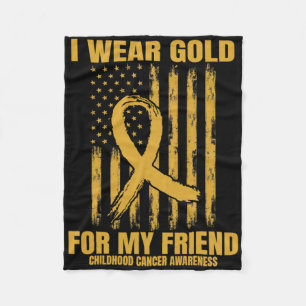 I Wear Gold For My Friend Childhood Cancer Awarene Fleece Blanket