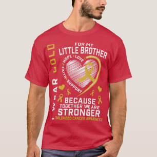 I Wear Gold For My Little Brother Childhood Cancer T-Shirt