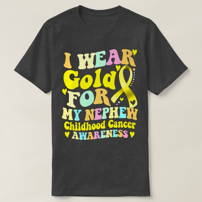 I Wear Gold For My Nephew Childhood Cancer Awarene T-Shirt (Design Front)