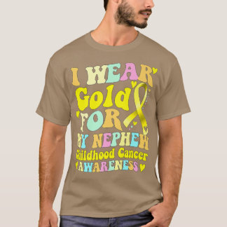 I Wear Gold For My Nephew Childhood Cancer Awarene T-Shirt