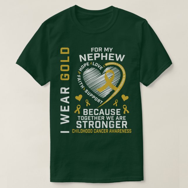 I Wear Gold For My Nephew Childhood Cancer Awarene T-Shirt (Design Front)