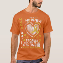 I Wear Gold For My Nephew Childhood Cancer Awarene T-Shirt