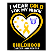 I Wear Gold For My Niece Childhood Cancer Awarenes Poster