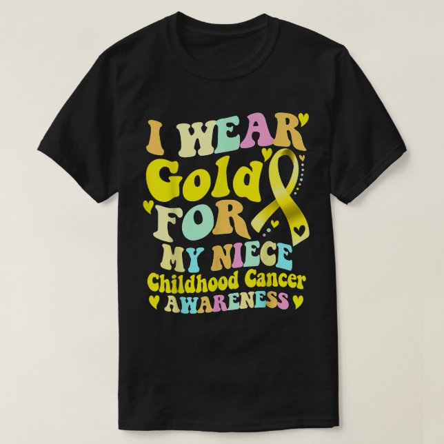 I Wear Gold For My Niece Childhood Cancer Awarenes T-Shirt (Design Front)