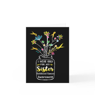 I Wear Gold For My Sister Childhood Cancer Awarene Card