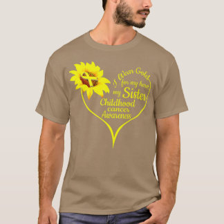 I Wear Gold For My Sister Childhood Cancer Awarene T-Shirt