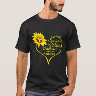 I Wear Gold For My Sister Childhood Cancer Awarene T-Shirt