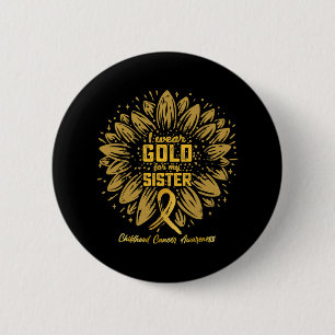 I Wear Gold For My Sister - Gold Sunflower Childho Button