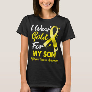 I Wear Gold For My Son Childhood Cancer Awareness T-Shirt