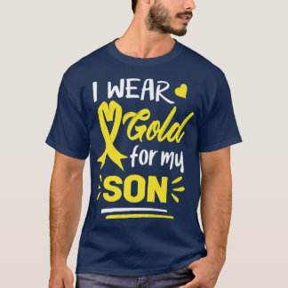 I Wear Gold For My Son Childhood Cancer Awareness T-Shirt