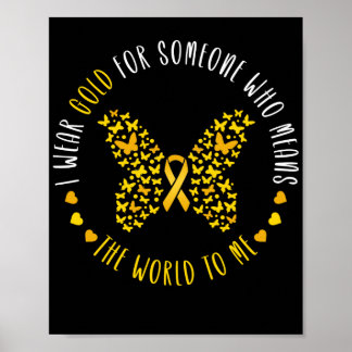 I Wear Gold For Someone Who Means The World To Me Poster