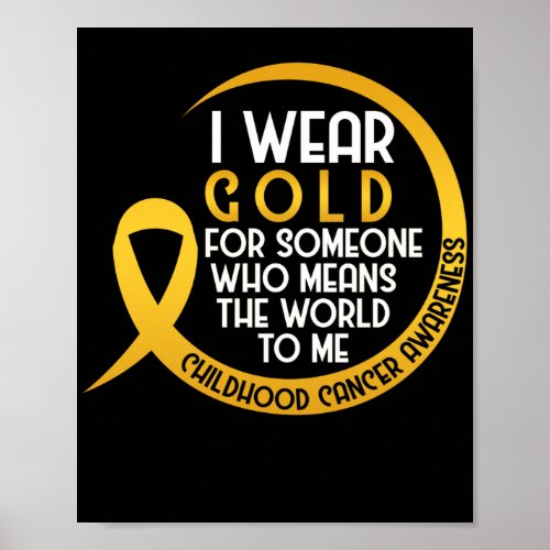 I Wear Gold For Someone Who Means The World To Me Poster