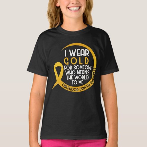 I Wear Gold For Someone Who Means The World To Me T_Shirt