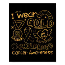 I Wear Gold For The Childhood Cancer Awareness Gol Poster