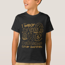 I Wear Gold For The Childhood Cancer Awareness Gol T-Shirt