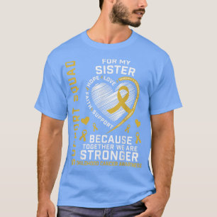 I Wear Gold Sister Childhood Cancer Awareness Supp T-Shirt