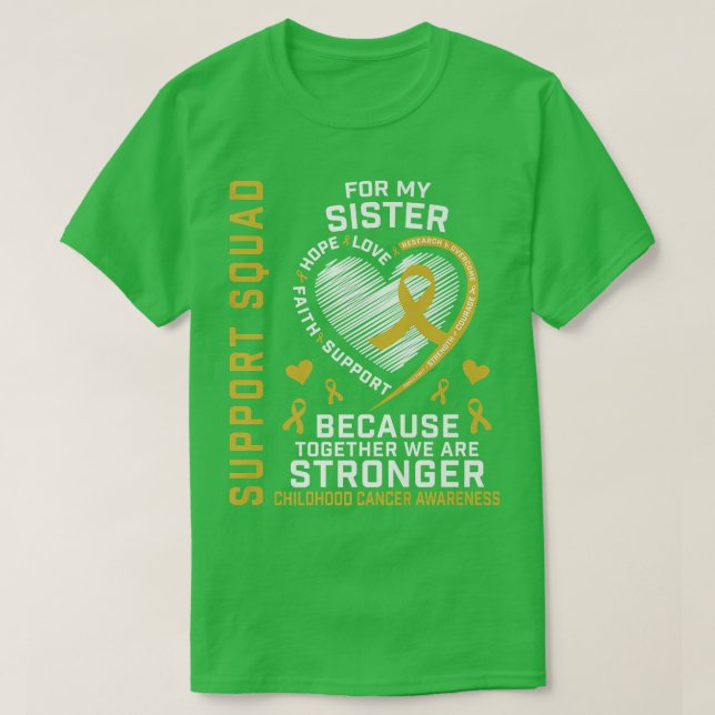 I Wear Gold Sister Childhood Cancer Awareness Supp T-Shirt (Design Front)