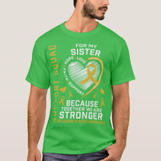 I Wear Gold Sister Childhood Cancer Awareness Supp T-Shirt